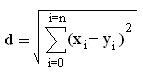 d(x,y)=sqrt((x1-y1)^2+(x2-y2)^2+...+(xn-yn)^2)